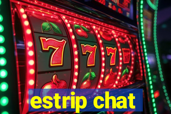 estrip chat